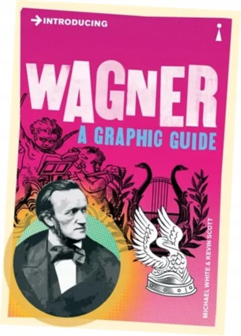 Icon Books: Introducing Wagner (paperback) by Kevin Scott and Michael White