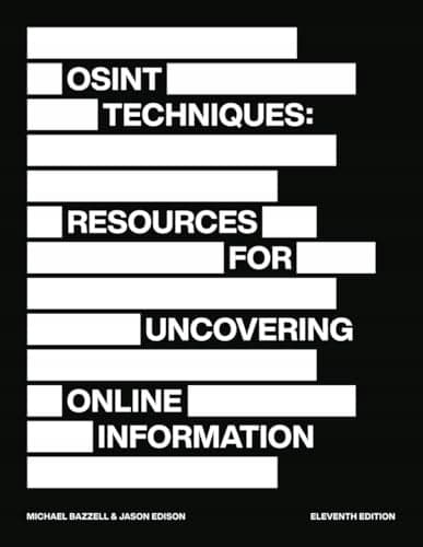 Bazzell, Michael OSINT Techniques: Resources for Uncovering Online Information