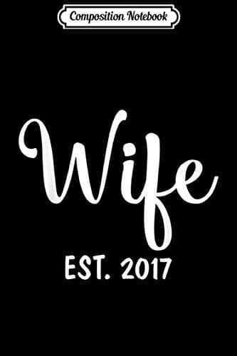 Composition Notebook: 2nd Wedding Anniversary Gift for Her – Wife (married in 2017)
