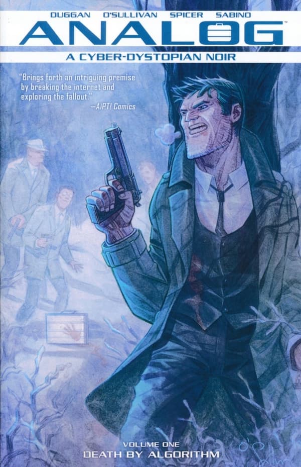 Analog: A Cyber-Dystopian Noir Volume 1: Death by Algorithm by Gerry Duggan