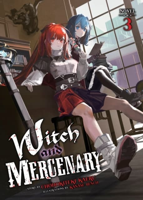 Witch and Mercenary (Light Novel) Vol. 3: A Radical Return