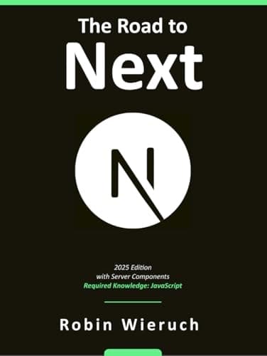 Wieruch, Robin *The Road to Next: Full-Stack Web Development with Next.js 15*
