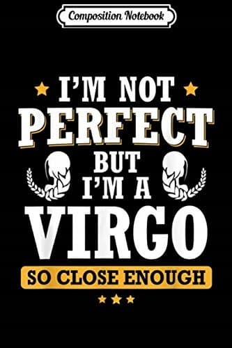 Composition Notebook: If you tell a Virgo woman not to do something, she’ll…