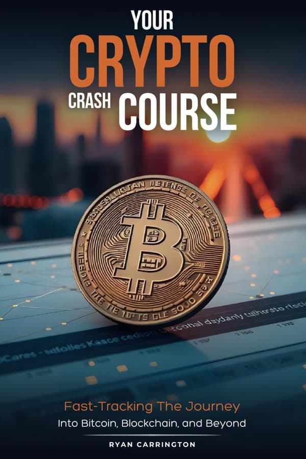 Carrington, Ryan: Your Crypto Crash Course: Fast-Tracking the Journey into B