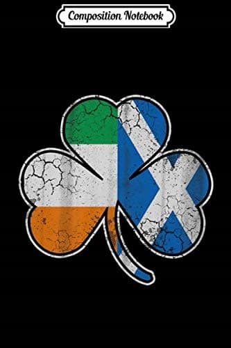 Composition Notebook: Scotch Irish Shamrock – Scottish St Patrick’s Day Gift