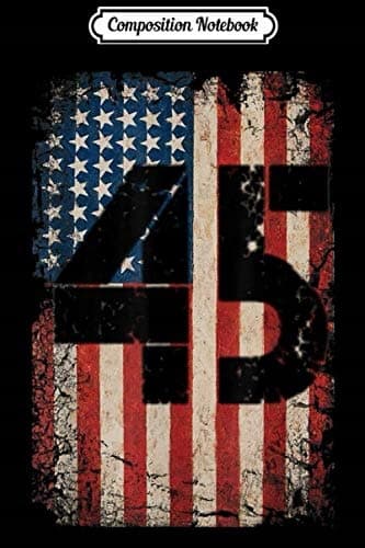 Composition Notebook: President 45 – Re-elect 2020 – USA American Flag Gift