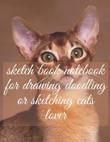 Sketchbook notebook for drawing, doodling or sketching, or for cat lovers: 8.5