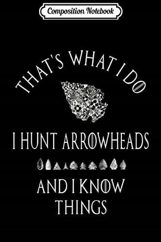 Composition Notebook: Arrowhead, Hunter, Artefact, Hunting, Collecting, Archery