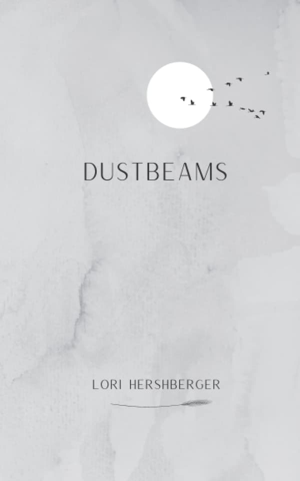 Hershberger, Lori *Dustbeams*