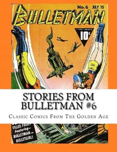 Stories From Bulletman #6: Classic Comics From the Golden Age