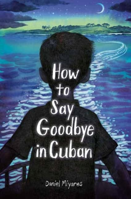 How to Say Goodbye in Cuban by Daniel Miyares