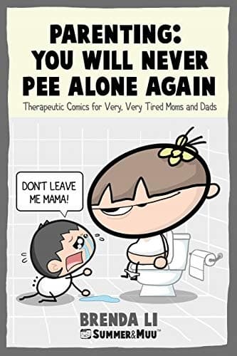 Parenting – You’ll Never Pee Alone Again: Therapeutic Comics for Very,