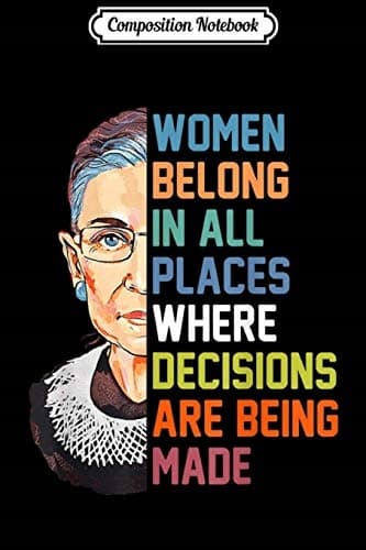 Composition Notebook: Women Belong Everywhere – Ruth Bader Ginsburg (RBG)