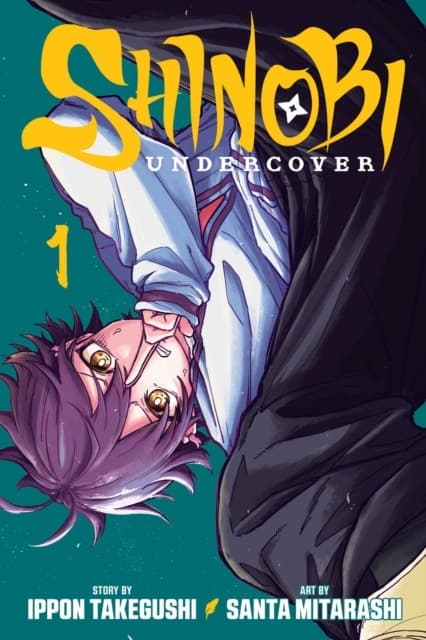 Shinobi Undercover, Vol. 1 by IPPON TAKEGUSHI