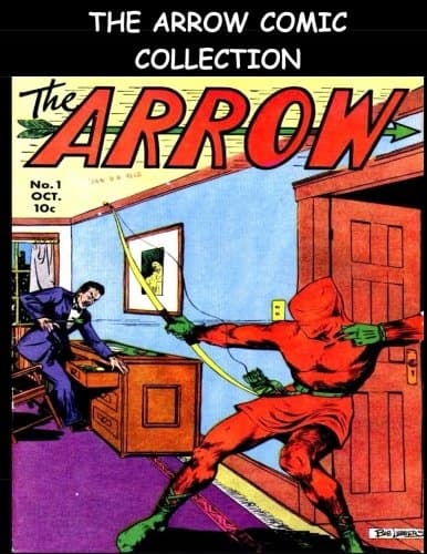 The Arrow Comic Collection: Three-Issue Comic Collection – The Arrow #1–#