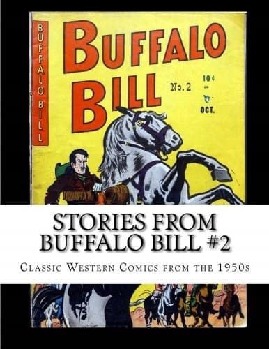 Stories From Buffalo Bill #2: Classic Western Comics from the 1950s