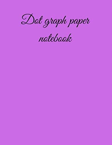 Dot graph paper notebook: Dotted Notebook Paper