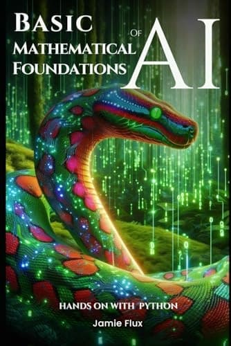 Basic Mathematical Foundations of AI: Hands-on with Python (Mastering Mac