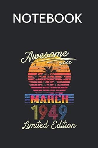 Notebook: Retro Classic – Awesome Since March 1949 – 71st Birthday Gift – Composi