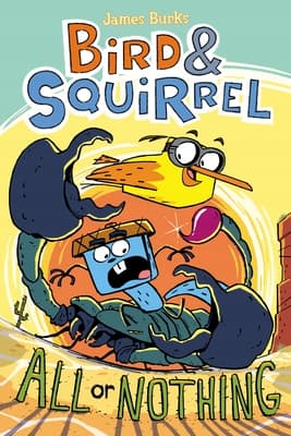Bird & Squirrel: All or Nothing – A Graphic Novel (Bird & Squirrel