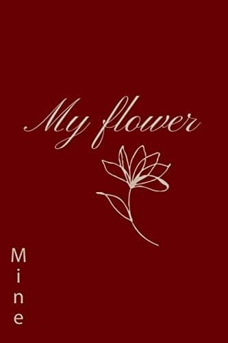 My flower: Mine