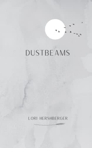 Hershberger, Lori *Dustbeams*