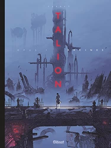 Talion – Volume 01: Racines Ferret, Sylvain