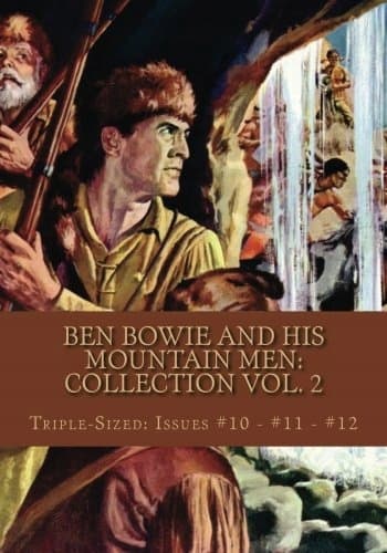 Ben Bowie and his Mountain Men: Collection Vol. 2: Triple-Sized: Issues #