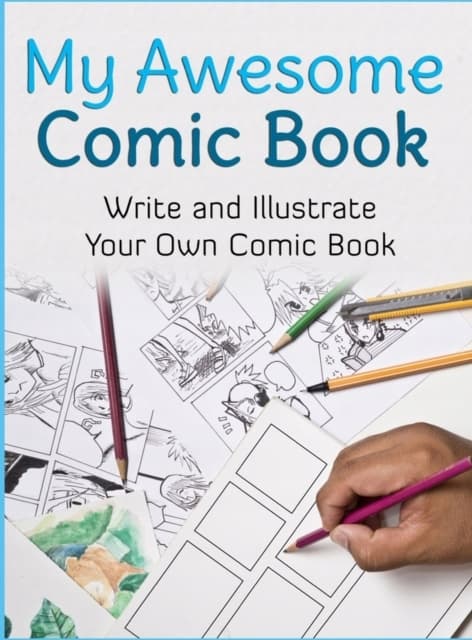 My Awesome Comic Book: Write and Illustrate Your O