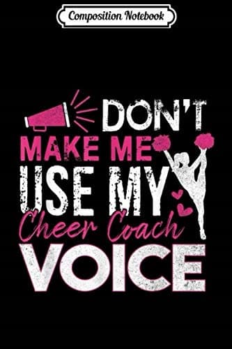Composition Notebook: Cheer Coach – Cheerleading Coach Voice Gift Journal/N