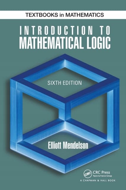 Mendelson, Elliott: *Introduction to Mathematical Logic* (Discrete Mathematics)