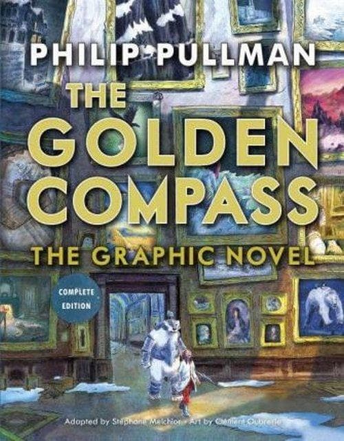 The Golden Compass: A Graphic Novel by Philip Pullman
