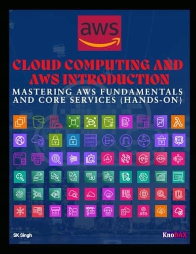 Cloud Computing and AWS Introduction: Mastering AWS Fundamentals and Core S