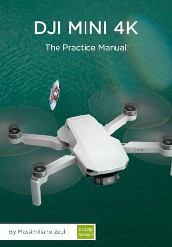Zeuli, Massimiliano DJI Mini 4K – The Practice Manual: Colour Version (DJI P
