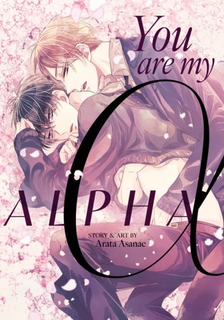 You Are My Alpha ARATA ASANAE