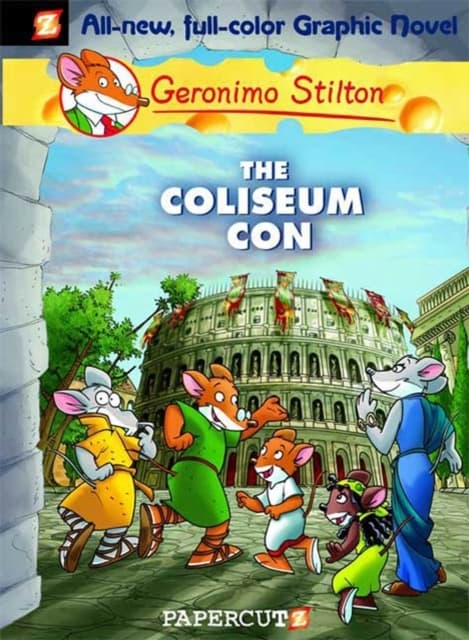 Geronimo Stilton Graphic Novels Vol. 3: The Coliseum Con by Geronimo Stilton