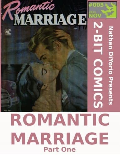 Romantic Marriage: Part One: 2-Bit Comics #5: Volume 5