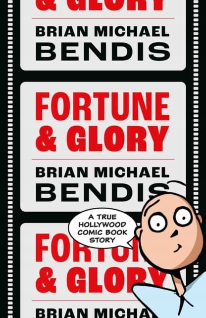 Fortune and Glory, Volume 1 by Brian Michael Bendis