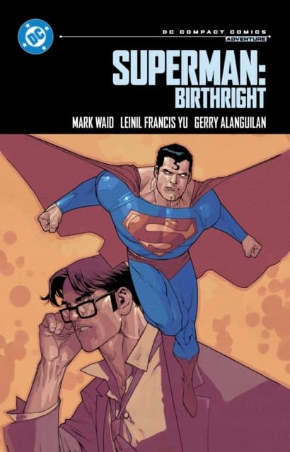 Superman: Birthright: DC Compact Comics Edition by Gerry Alanguilan and Mark Waid