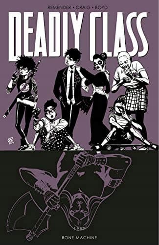 Deadly Class Volume 9: Bone Machine Remender Rick
