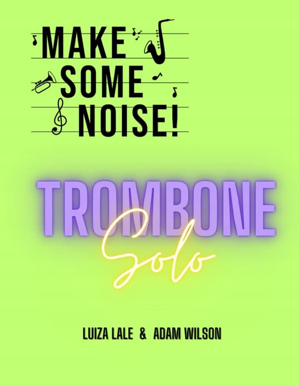 Lale, Luiza Make Some Noise!: Trombone solo