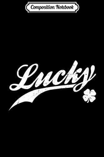 Composition Notebook: Lucky Vintage Irish Shamrock St Patrick's Day Gift Pr