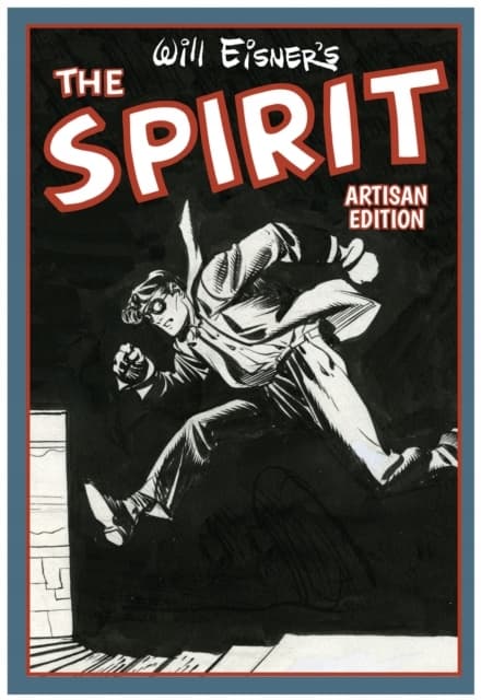Will Eisner’s *The Spirit: Artisan Edition* by Eisner