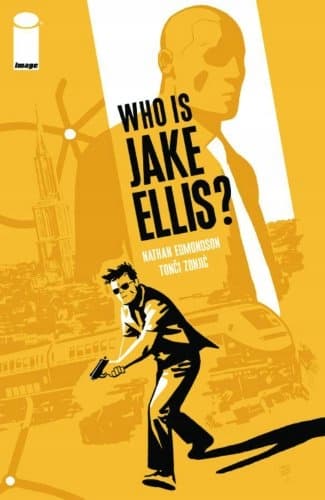 Who Is Jake Ellis? Volume 1 by Nathan Edmondson