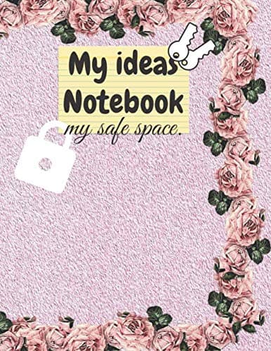 My ideas notebook: a safe space