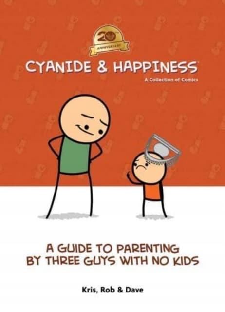 Cyanide & Happiness: A Guide to Parenting by T