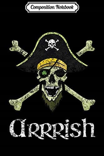 Composition Notebook: Irish Pirate St Patrick’s Day – Irish Journal/Notebook