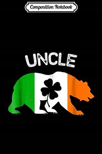 Composition Notebook: Irish Uncle Bear Matching St Patrick’s Day Gift Journal