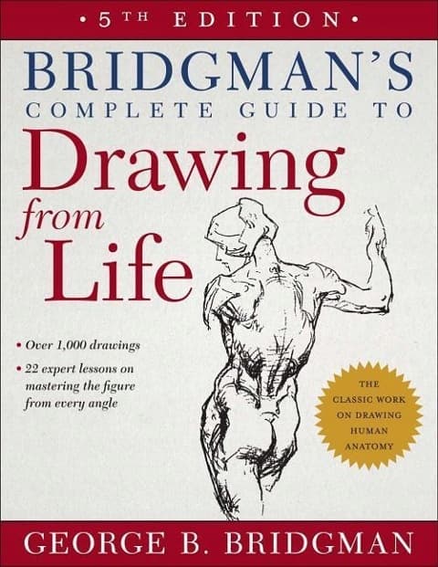 Bridgman’s Complete Guide to Drawing from Life by George B. Bridgman