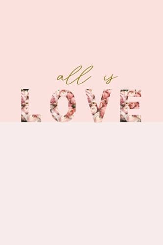 Notebook: All is Love Notebook